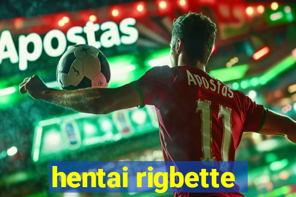 hentai rigbette